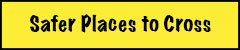 Safer places to cross