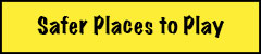 Safer places to play