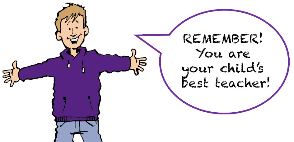 You are your child's best teacher You are your child's best teacher